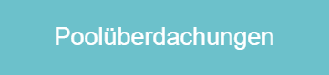 Qualifizierte Überdachung für Pools aus Ihrer Region